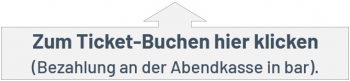Zum Ticket-Buchen hier klicken Zum Ticket-Buchen hier klicken